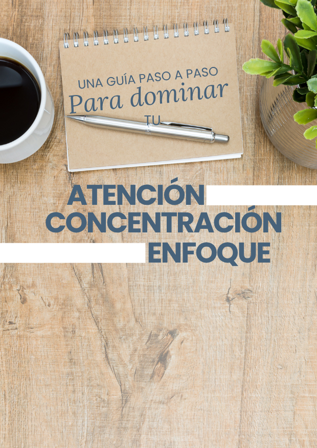 Atención, concentración y enfoque